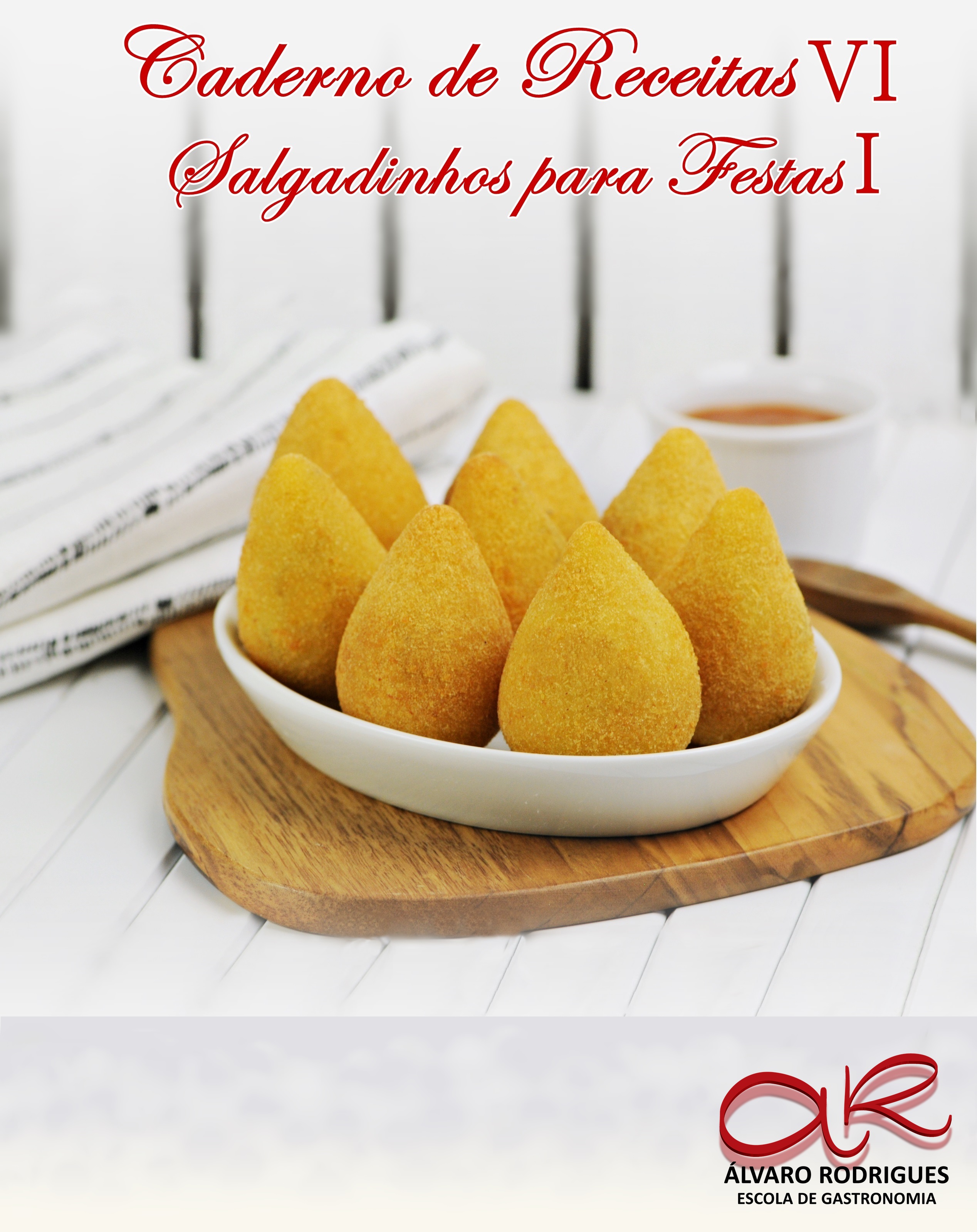 Caderno de Receitas VI <br> Salgadinhos para Festas I
